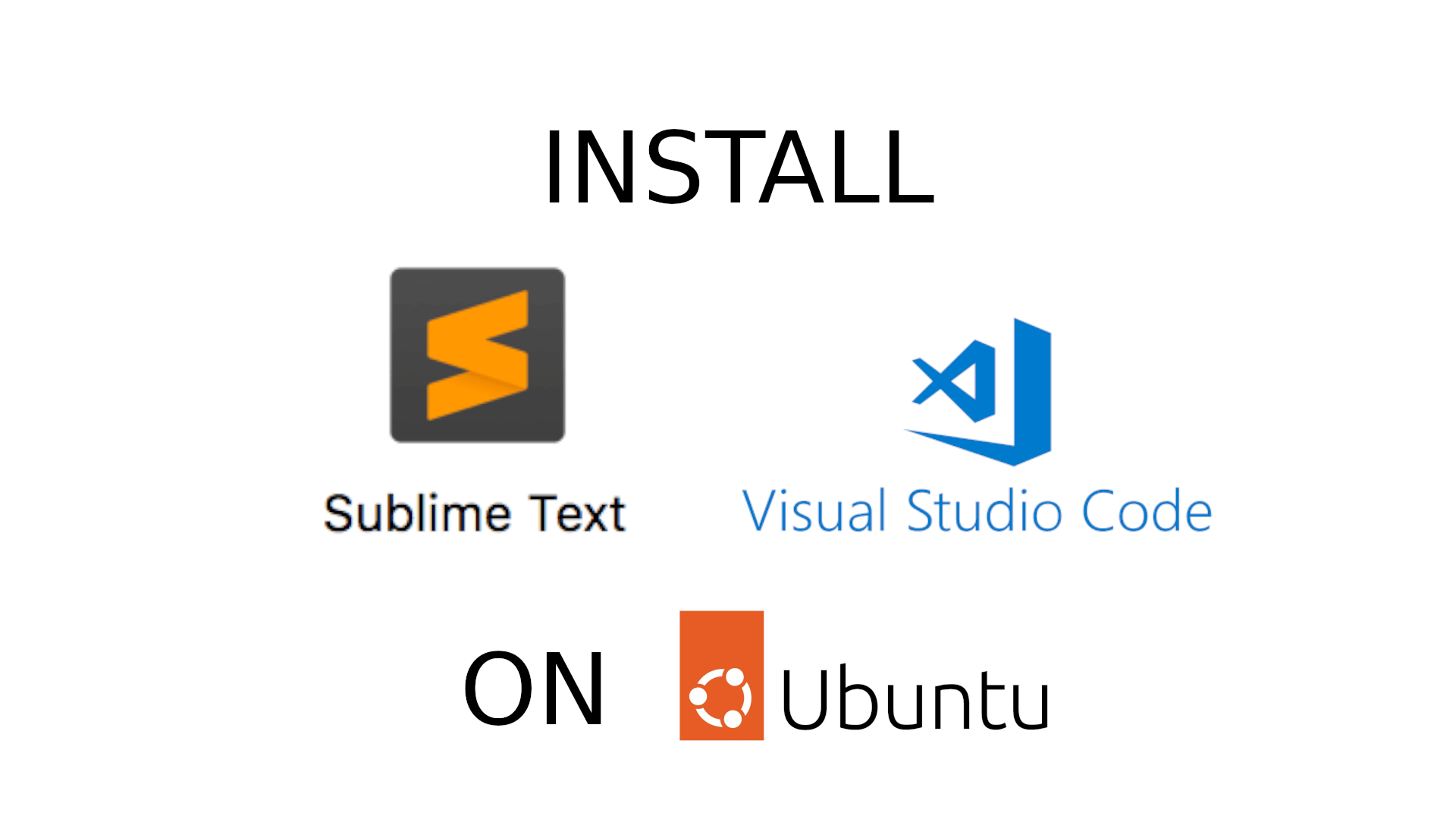 Install Sublime Text and VS Code on Ubuntu